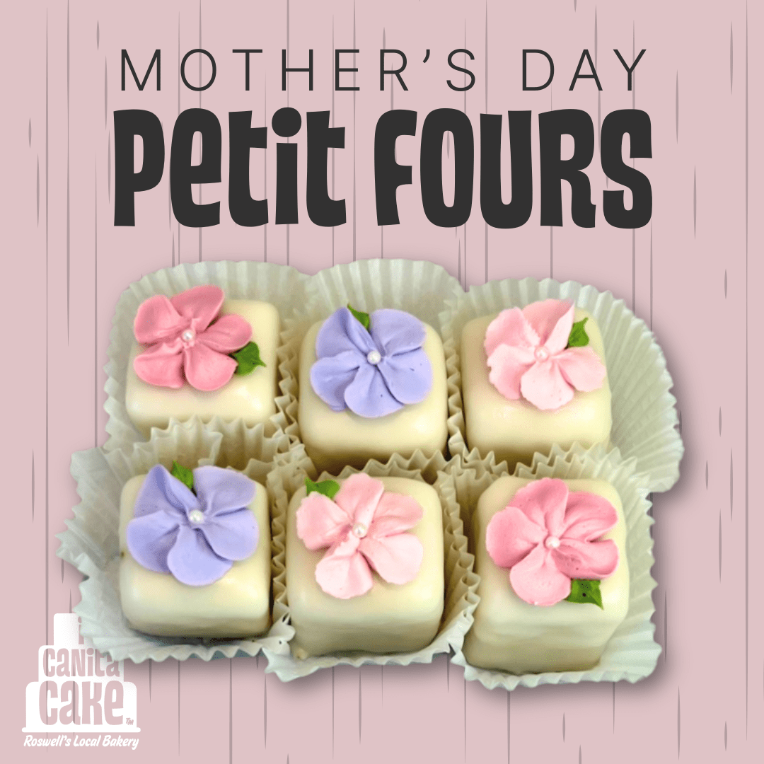 Mother's Day Petit Fours by I Canita Cake